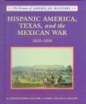 book cover of Hispanic America,Texas, and the Mexican War 1835-1850 (Drama of American History) by Christopher Collier