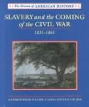 book cover of Slavery and the Coming of the Civil War: 1831-1861 (Drama of American History) by Christopher Collier