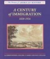book cover of A Century of Immigration: 1820-1924 (Drama of American History) by Christopher Collier