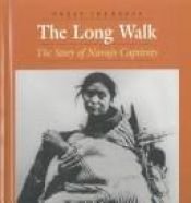 book cover of The Long Walk: The Story of Navajo Captivity (Great Journeys) by Raymond Bial