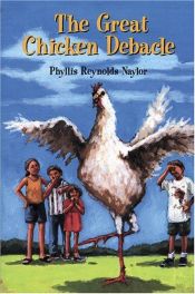 book cover of The Great Chicken Debacle by Phyllis Reynolds Naylor