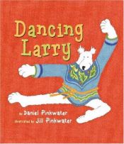 book cover of Dancing Larry by Daniel Pinkwater