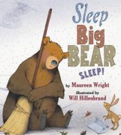book cover of Sleep, Big Bear, Sleep! (w by Maureen Wright