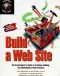Build a Web Site: The Programmer's Guide to Creating, Building and Maintaining a Web Presence (Practical Programming)