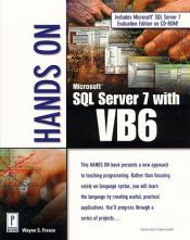 book cover of Hands On SQL Server 7 with VB6 (Hands on) by Wayne S. Freeze