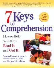 book cover of 7 Keys to Comprehension : How to Help Your Kids Read It and Get It! by Susan Zimmermann