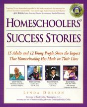 book cover of Homeschoolers' Success Stories : 15 Adults and 12 Young People Share the Impact That Homeschooling Has Made on Their Lives by Linda Dobson
