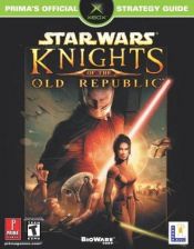 book cover of Star Wars: Knights of the Old Republic (Prima's Official Strategy Guide) by David Hodgson