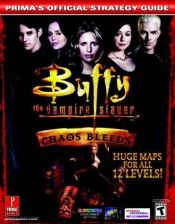 book cover of Buffy the Vampire Slayer: Chaos Bleeds (Prima's Official Strategy Guide) by David Hodgson
