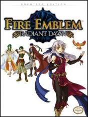 book cover of Fire Emblem -- Radiant Dawn: Official Game Guide by Dan Birlew