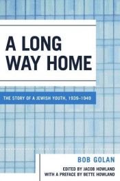 book cover of A Long Way Home: The Story of a Jewish Youth, 1939-1949 by Bob Golan