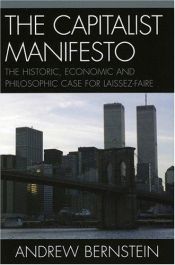 book cover of The capitalist manifesto : the historic, economic and philosophic case for laissez-faire by Andrew Bernstein