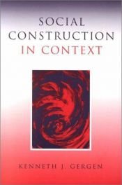 book cover of Social Construction in Context by Kenneth J Gergen