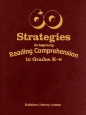 book cover of 60 Strategies for Improving Reading Comprehension in Grades K-8 by Kathleen Feeney Jonson