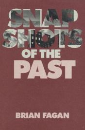 book cover of Snapshots of the past by Brian M. Fagan