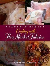 book cover of Crafting with flea market fabrics by Deborah Harding