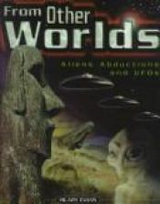 book cover of From Other Worlds: Aliens, Abductions and UFOs by Hilary Evans