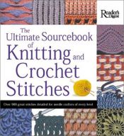 book cover of The Ultimate Sourcebook of Knitting and Crochet Stitches (Harmony Guides) by Reader's Digest