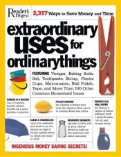 book cover of Extraordinary Uses for Ordinary Things (2007) by Reader's Digest