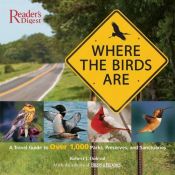 book cover of Where the Birds Are: A Travel Guide to Over 1,000 Parks, Preserves, and Sanctuaries by Robert J. Dolezal