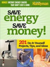 book cover of Save Energy Save Money (Family Handyman) by editorsfamilyhandyma