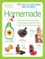 book cover of Reader's Digest Homemade: How to Make Hundreds of Everyday Products You Would Otherwise Buy (Hardback) by Reader's Digest