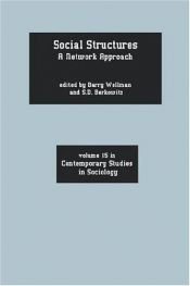book cover of Social Structures: A Network Approach (Structural Analysis in the Social Sciences) by Barry Wellman