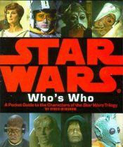 book cover of Star Wars Who's Who: A Pocket Guide to the Characters of the Star Wars Trilogy (Star Wars) by Ryder Windham