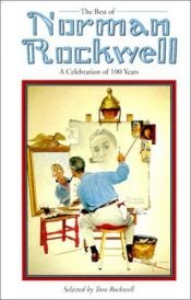 book cover of Best Of Norman Rockwell: A Celebration Of 100 Years by Norman Rockwell
