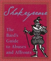 book cover of Shakespeare: The Bard's Guide to Abuses and Affronts (Miniature Editions) by Ουίλλιαμ Σαίξπηρ