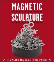 book cover of Magnetic Sculpture: It's Never The Same Thing Twice (Running Press Mini Kits) by Joelle Herr