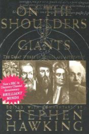 book cover of The Illustrated on the Shoulders of Giants: The Great Works of Physics and Astronomy by Stephen Hawking