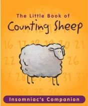 book cover of The Little Book of Counting Sheep: The Insomniac's Companion (Running Press Miniature Editions) by Running Press