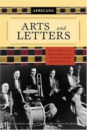 book cover of Africana: Arts and Letters: An A-to-Z Reference of Writers, Musicians, and Artists of the African American Experience by Kwame Anthony Appiah