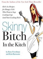 book cover of Skinny Bitch in the Kitch by Rory Freedman