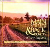 book cover of Main Streets & Back Roads of New England: The Best of Chronicle's Award-winning WCVB-TV Series by Collective