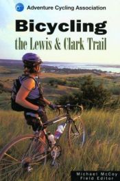 book cover of Bicycling the Lewis & Clark Trail by Michael McCoy