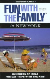 book cover of Fun with the Family in New York, 4th: Hundreds of Ideas for Day Trips with the Kids by Mary Lynn Blanks