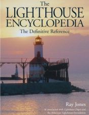 book cover of The Lighthouse Encyclopedia: The Definitive Reference by Ray Jones