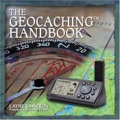 book cover of The Geocaching Handbook (Falcon Guide) by Layne Cameron
