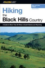 book cover of Hiking the Black Hills Country, 2nd: A Guide to More Than 50 Hikes in South Dakota and Wyoming (Regional Hiking Series) by Bert Gildart