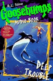 book cover of Deep Trouble (Classic Goosebumps) by R·L·斯坦