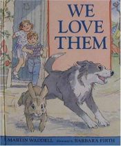 book cover of We Love Them by Martin Waddell