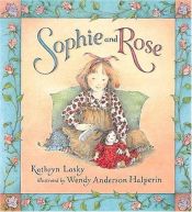 book cover of Sophie and Rose by Kathryn Lasky