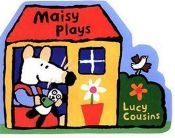 book cover of Maisy Plays by Λούσυ Κάζινς