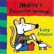 book cover of Maisy's favorite animals (Chick-fil-A edition) by Λούσυ Κάζινς