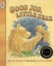 book cover of Good job, Little Bear! by Martin Waddell