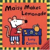 book cover of Maisy Makes Lemonade (Maisy) by Lucy Cousins