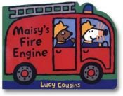 book cover of Maisy's Fire Engine by Lucy Cousins