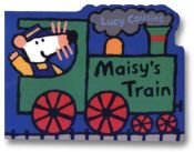 book cover of Maisy's Train (Maisy) by Lucy Cousins